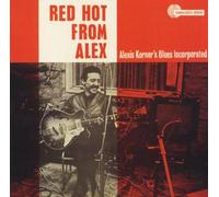 Korner, Alexis - Red Hot From Alex: Alexis Korner's Blues Incorporated