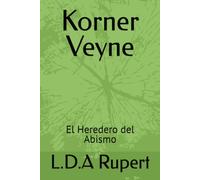 Korner Veyne: El Heredero del Abismo