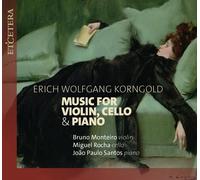 Korngold Music for Violin, Cello Piano