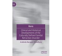 Koro: Clinical and Historical Developments of the Culturally Defined Genital Retraction Disorder