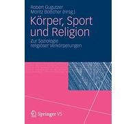 Korper, Sport Und Religion: Zur Soziologie Reli. Gugutzer, Ttcher, Bottcher<|