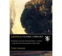 Korporation der Wiener Buch-, Kunst-, und Musikalienhändler, 1807-1907