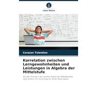 Korrelation zwischen Lerngewohnheiten und Leistungen in Algebra der Mittelstufe: bei den Schülern der zweiten Klasse der Mababanaba High School: Ein Vorschlag für einen Aktionsplan