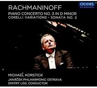 Korstick/Janacek Po/Liss - Sergei Rachmaninoff: Piano Concerto No. 3, Corelli Variations, Op. 42
