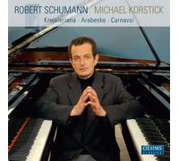 Korstick - Robert Schumann: Kreisleriana/Arabeske/Carnaval