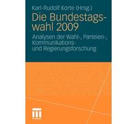 Korte - Die Bundestagswahl 2009 Analysen der Wahl- Parteien- Kommu - L555z