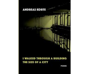 Korte - I Walked Through a Building the Size of a City - New paperback - X555z