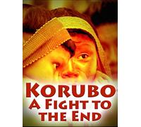 Korubo: A Fight to the End