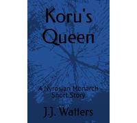 Koru's Queen: A Nyrosian Monarch Short Story