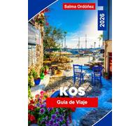 Kos Guía de Viaje 2026: Explora las Mejores Playas, Ruinas Antiguas, Gastronomía Local, Joyas Ocultas y Consejos Esenciales para tus Vacaciones en las Islas Griegas