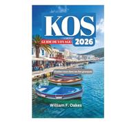KOS GUIDE DE VOYAGE 2026: Évadez-vous dans les îles grecques