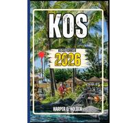 KOS REISEFÜHRER: Eine Erlebnisreise von berühmten Sehenswürdigkeiten und verborgenen Schätzen bis hin zu Kulturen, Küchen, Abenteuern und mehr