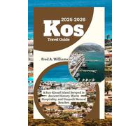 Kos Travel Guide 2025-2026: A Sun-Kissed Island Steeped in Ancient History, Warm Hospitality, and Unspoilt Natural Beaches