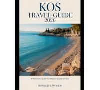 Kos Travel Guide 2026: A Practical Guide to Greece’s Island of Kos
