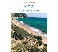 KOS TRAVEL GUIDE 2026: Exploring Ancient Ruins, Quiet Beaches, and Village Traditions Through Island Culture, Coastal Landscapes, Local Flavors, and the Everyday Rhythms of Life on Kos