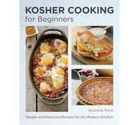Kosher Cooking for Beginners: Simple and Delicious Recipes for the Modern Kitchen