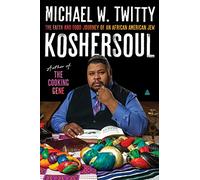 Koshersoul: The Faith and Food Journey of an African American Jew