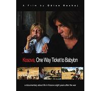 Kosova, One Way Ticket to Babylon