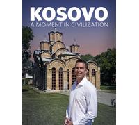Kosovo: A Moment in Civilization