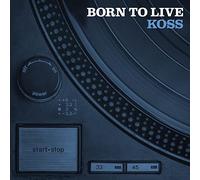 Koss - Born To Live