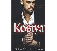 Kostya: A Dark Mafia Romance (Zinon Bratva) (Heirs to the Bratva Empire)