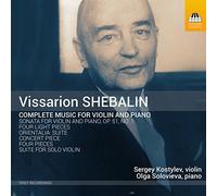 Kostylev/Solovieva - Vissarion Shebalin: Complete Music For Violin and Piano