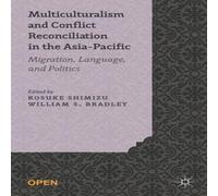 Kosuke Shimizu Multiculturalism & Conflict Reconciliation in the Asia-Pacific Kosuke Shimizu Multicolor