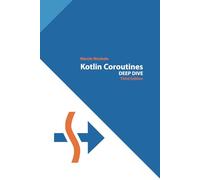 Kotlin Coroutines: Deep Dive (Kotlin for Developers)