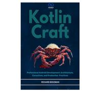 Kotlin Craft: Professional Android Development: Architecture, Coroutines, and Production Practices