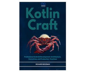 Kotlin Craft: Professional Android Development: Architecture, Coroutines, and Production Practices