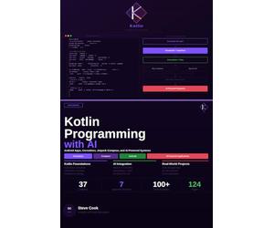 Kotlin Programming with AI: A Complete Beginner's Guide to Modern Kotlin Development, Android Apps, and AI-Powered Applications