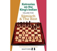 Kotronias on the King's Indian 5: Saemisch and The Rest: Sämisch and The Rest: Volume 5