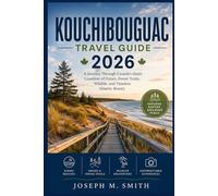 Kouchibouguac Travel Guide 2026: A Journey Through Canada’s Quiet Coastline of Dunes, Forest Trails, Wildlife, and Timeless Atlantic Beauty