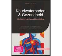 Koudwaterbaden & Gezondheid: De Kracht van Koudeblootstelling