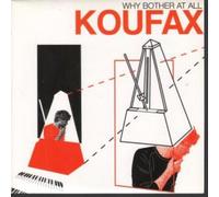 Koufax - Why Bother at All [7" VINYL]