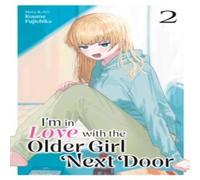 Koume Fujichika I'm in Love with the Older Next Door Vol. 2 Paperback Book Koume Fujichika Multicolor