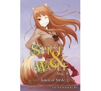 Spice and Wolf, Vol. 9 (light novel): The Town of Strife II (SPICE AND WOLF LIGHT NOVEL SC)