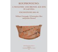 Kouphovouno : A Neolithic and Bronze Age Site in Laconia