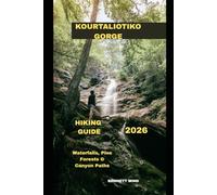 KOURTALIOTIKO GORGE HIKING GUIDE 2026: Waterfalls, Pine Forests & Canyon Paths