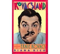 Kovacsland: A Biography of Ernie Kovacs