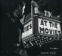 Koz, Dave - At the Movies