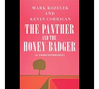 Kozelek,Mark & Kevin Corrigan - Panther and the Honey Badger (a Correspondence)