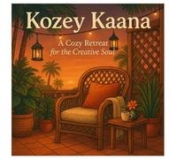 KOZEY KAANA: COLORING BOOK A COZEY RETREAT FOR THE CREATIVE SOUL