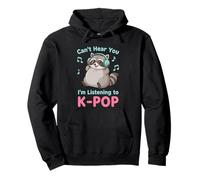 KPop Can't Hear You I'm Listening to K-Pop Raccoon Pullover Hoodie