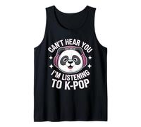 Kpop Can't Hear You I'm Listening to K-Pop Tank Top