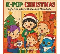 Kpop Christmas Coloring Book: Cozy Kawaii Chibi Idols & Holiday Coloring Pages: Cute Kpop Coloring Book for Kids and Teens with Cozy Winter Scenes, ... (Magical K-Pop Idol Adventures Series)
