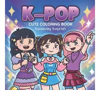 KPOP Coloring Book: Cozy & Cute K-Pop Design Coloring Book For Adults & Teens