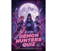 Kpop Demon Hunters Quiz: 101 Quiz Challenges for True K-pop Demon Hunters Fans