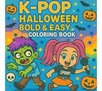 KPOP Halloween Bold & Easy Coloring Book: Chibi-Inspired Pages | Cute Spooky Scenes for Relaxing Fun - Perfect Gift for Kids, Teens, Adults & K-Pop ... Vibes where K-pop Fans Meet Halloween fantasy