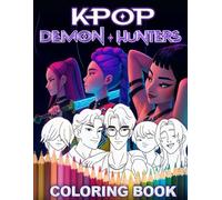 Kpop Hunters Coloring Book: K-pop Idols in a Fantasy World with 50+ Jumbo Demon-Hunting Pages to Color, Great for Kids Teens Adults with Any Occasions